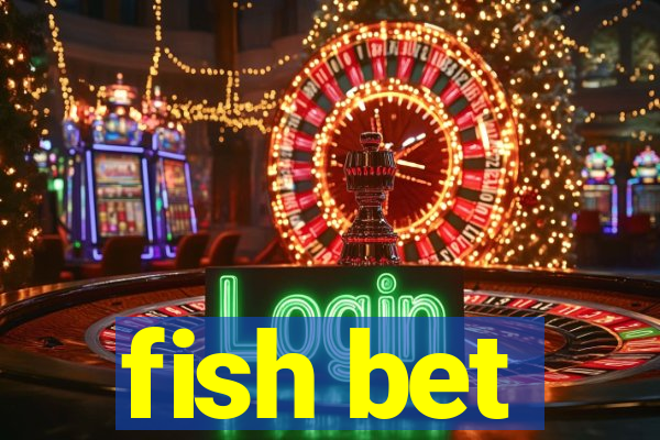 fish bet
